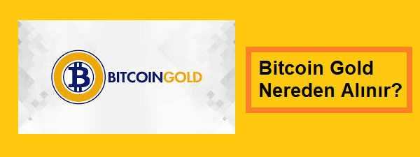 bitcoin gold nereden nasıl alınır