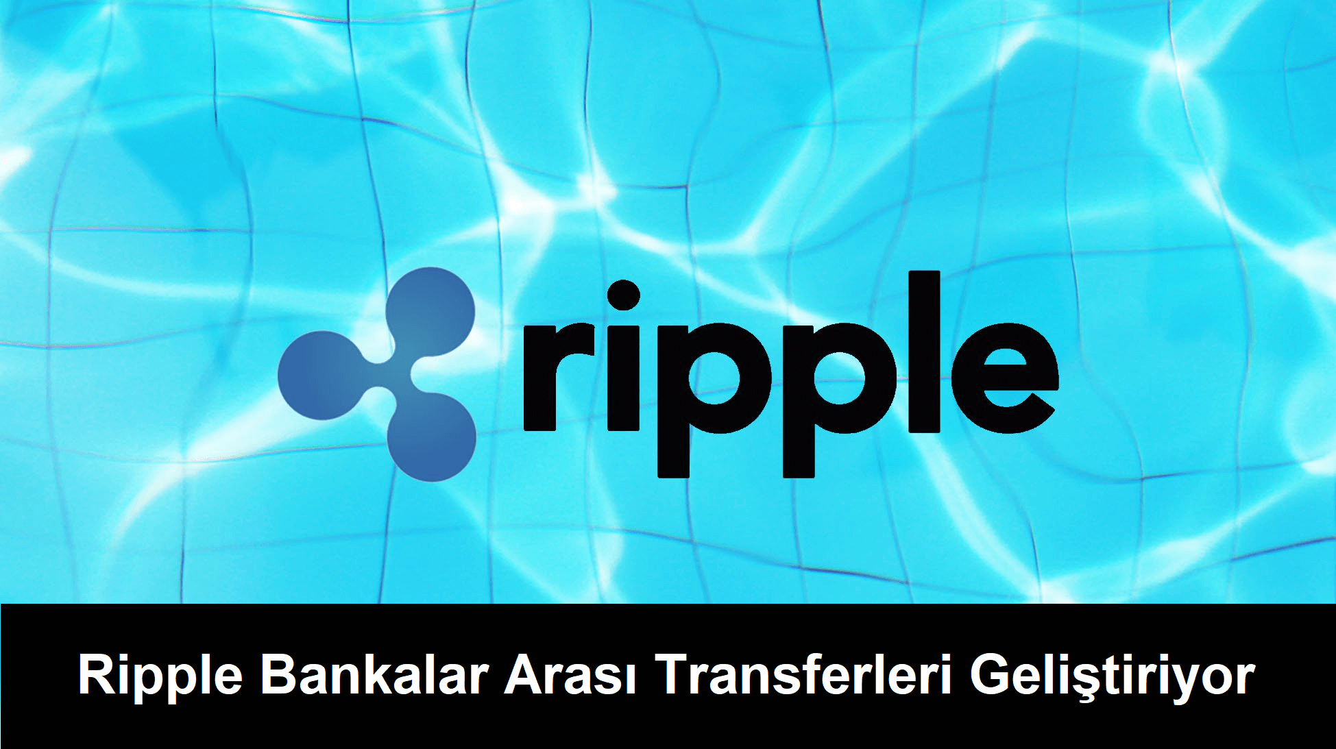ripple bankalar arasi transfer