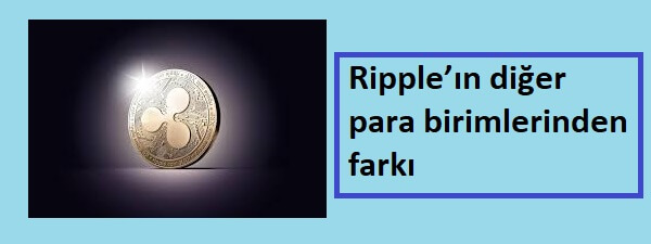 ripple'ın diğer coinlerden farkları